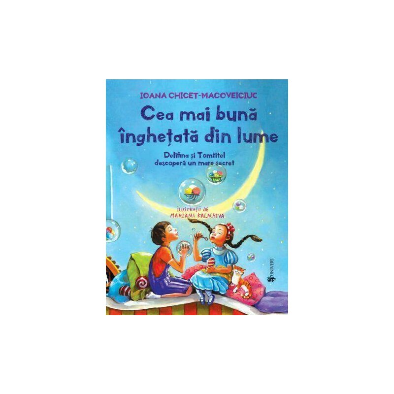 Univers - carte cu povesti cea mai buna inghetata din lume