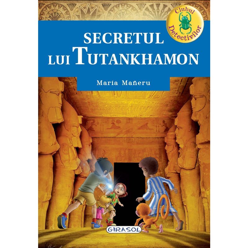 Girasol - Clubul detectivilor, Secretul lui Tutankhamon