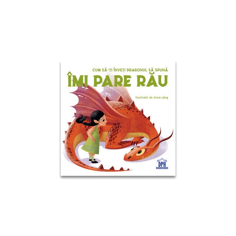 Carte educativa cum sa-ti inveti dragonul sa spuna imi pare rau