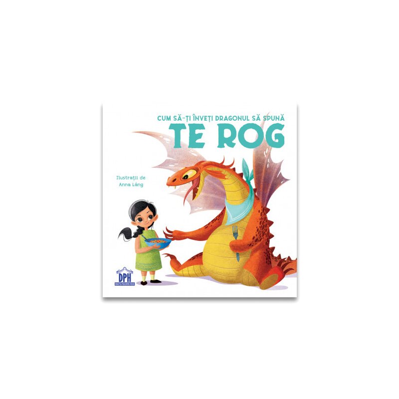 Carte educativa cum sa-ti inveti dragonul sa spuna te rog
