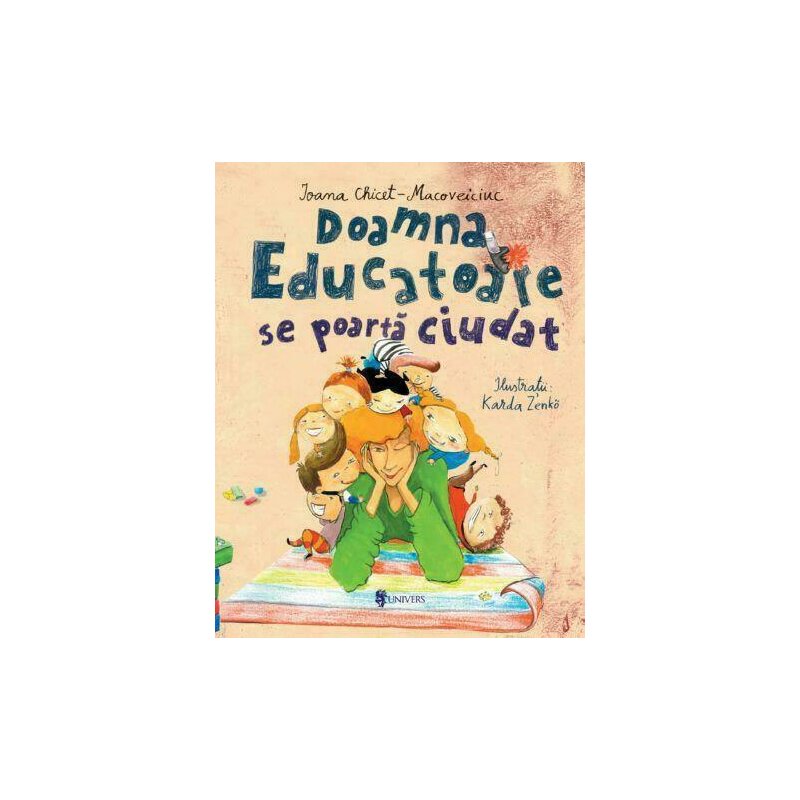 Univers - carte educativa doamna educatoare se poarta ciudat