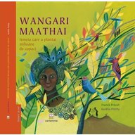 Editura Cartemma - Wangari Maathai femeia care a plantat milioane de copaci