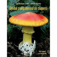 Editura Casa - Ghidul culegătorului de ciuperci - 555 de specii