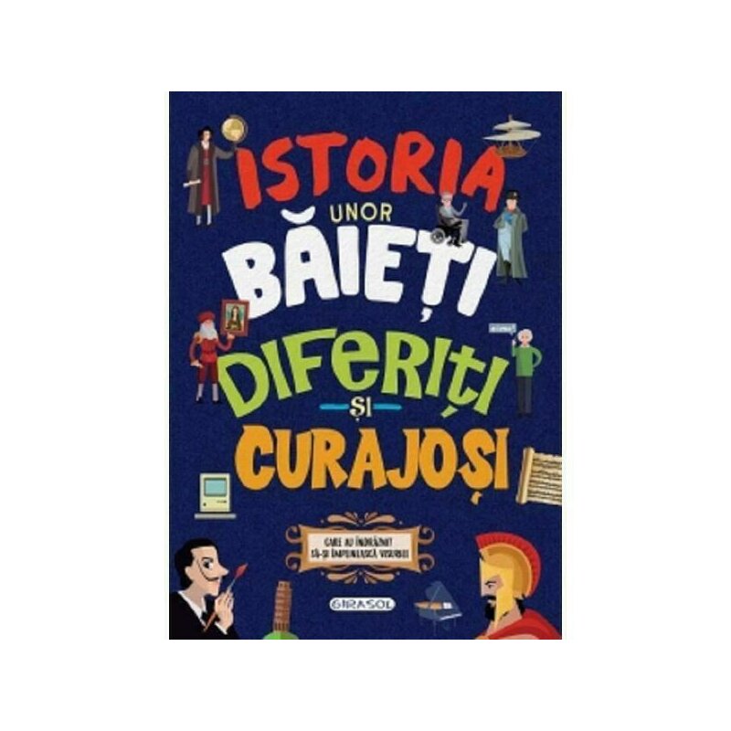 Girasol - Carte educativa Istoria unor baieti diferiti si curajosi