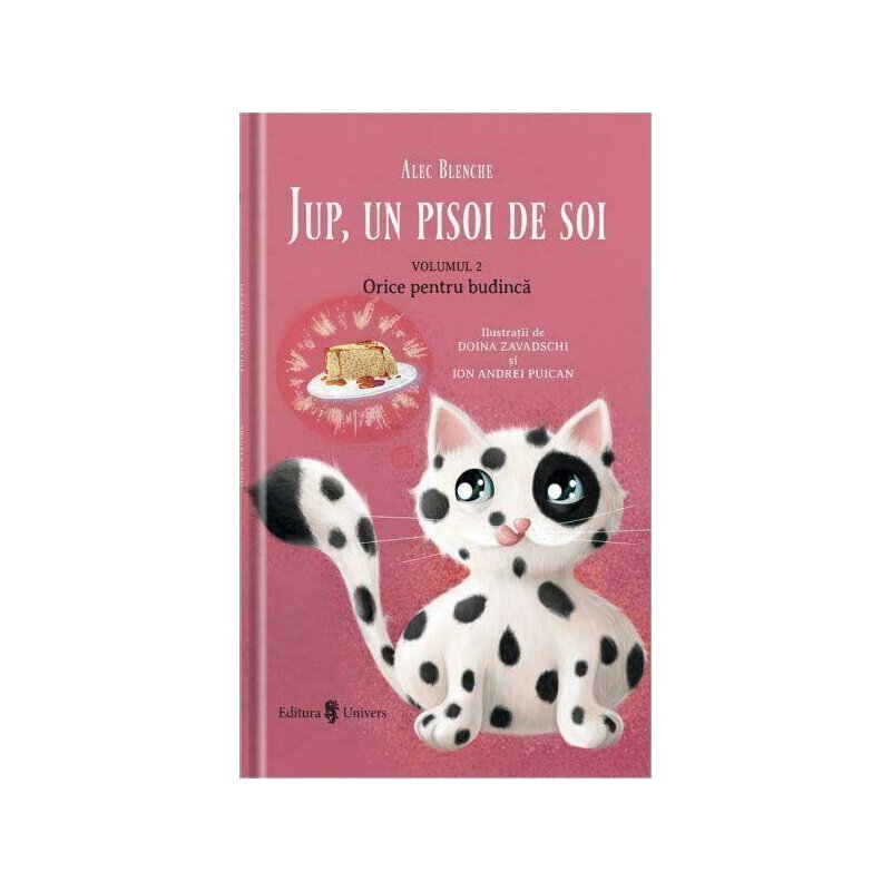 Univers - carte cu povesti jup un pisoi de soi - volumul ii - orice pentru budinca