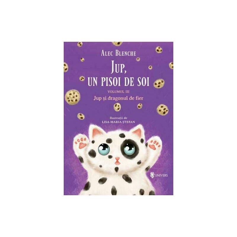 Univers - carte cu povesti jup un pisoi de soi - volumul iii - jup si dragonul de fier