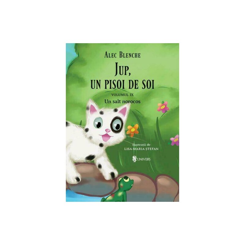 Univers - carte cu povesti jup un pisoi de soi - volumul ix - un salt norocos