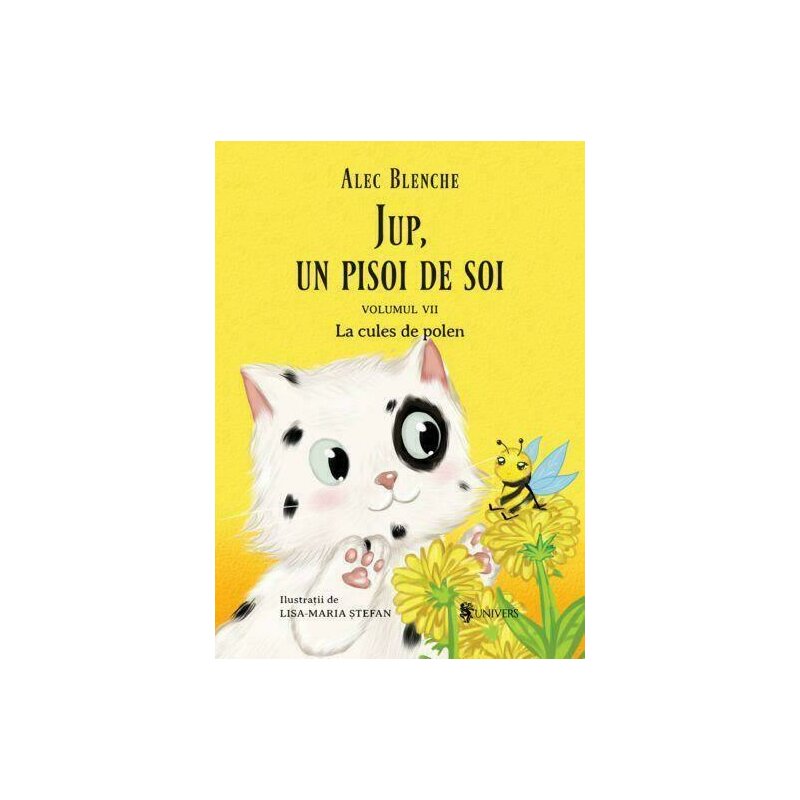 Univers - carte cu povesti jup un pisoi de soi - volumul vii - la cules de polen