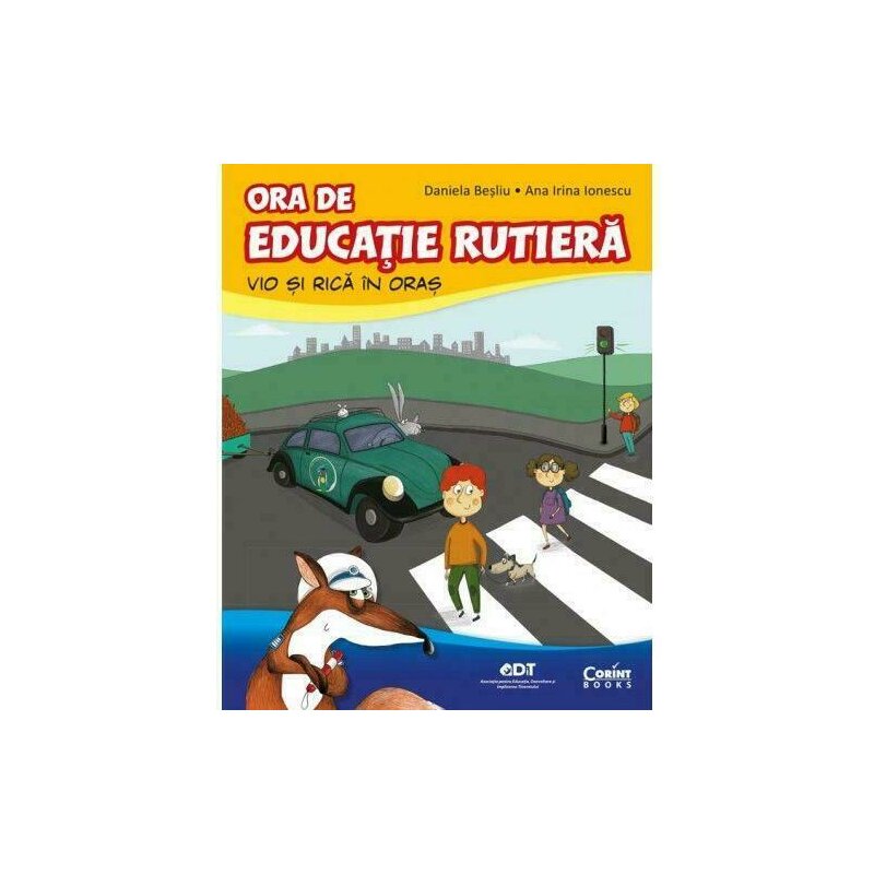 Corint - Carte educativa Ora de educatie rutiera. Vio si Rica in oras