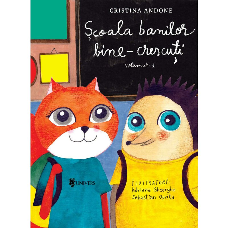 Univers - scoala banilor bine-crescuti - volumul i