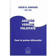 ADEVAR VERSUS FALSITATE - David R Hawkins