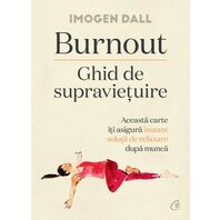 Burnout. Ghid de supraviețuire