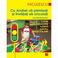 Cu Andrei va plimbati si invatati sa circulati.Pentru prescolari.