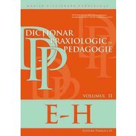 Dictionar praxiologic de pedagogie. Vol. II (E-H)