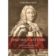 Dimitrie Cantemir. Teoretician si compozitor de muzica turca