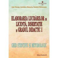 ELABORAREA LUCRARILOR DE LICENTA, DISERTATIE SI GRADUL DIDACTIC I. ED. 2