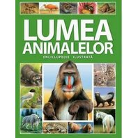 Enciclopedie ilustrata - Lumea animalelor