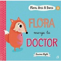 Flora,Ursi & Bursi (3). Flora Merge la Doctor