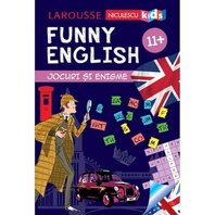 FUNNY ENGLISH. Jocuri si enigme 11+