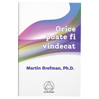 ORICE POATE FI VINDECAT - Martin Brofman