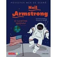 Povestea mea de sear?: Neil Armstrong ?i cucerirea spa?iului