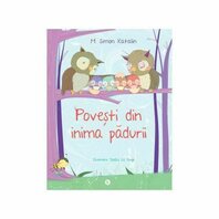 Povesti din inima padurii - M. Simon Katalin