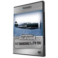DVD Infruntarea: Dueluri aeriene - P47 Thunderbolt vs FW-190