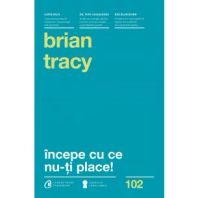 Iincepe cu ce nu-ti place. Ed. a III-a