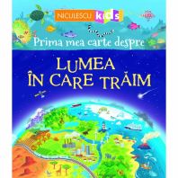 Prima mea carte despre Lumea In Care Traim