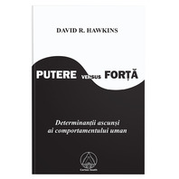 PUTERE VERSUS FORTA - David R. Hawkins
