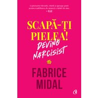 Scapa-ti pielea! Devino narcisist