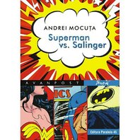 SUPERMAN VS. SALINGER. 88 DE POVESTI CU (SUPER)EROI