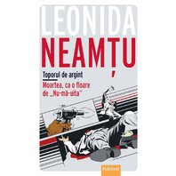 Toporul de Argint Moartea, ca o fl oare de „Nu-mă-uita“