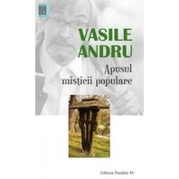 Vasile Andru. Apusul Misticii Populare