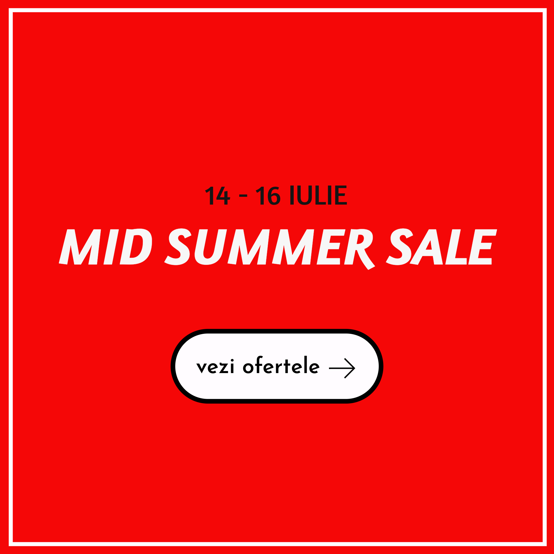 Mid Summer Sale Iulie 2026