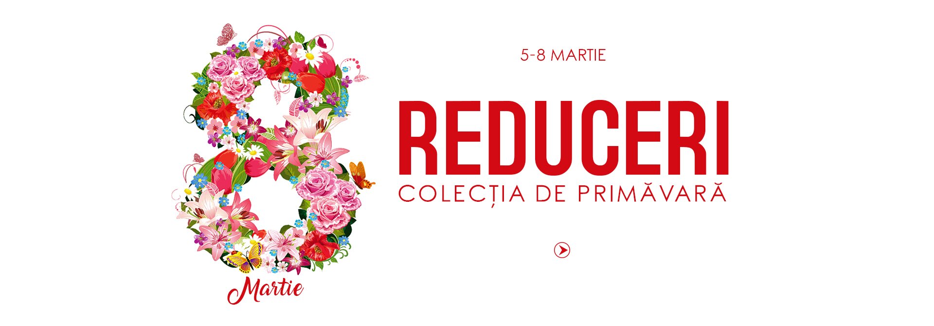 Reduceri Ziua Femeii: 5-8 Martie