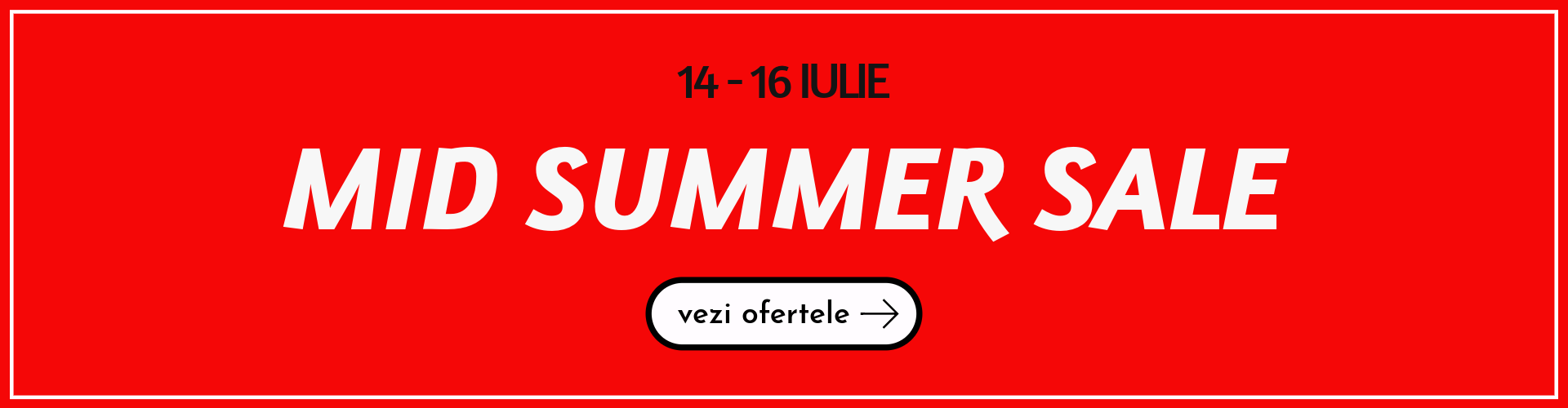 Mid Summer Sale Iulie 2026