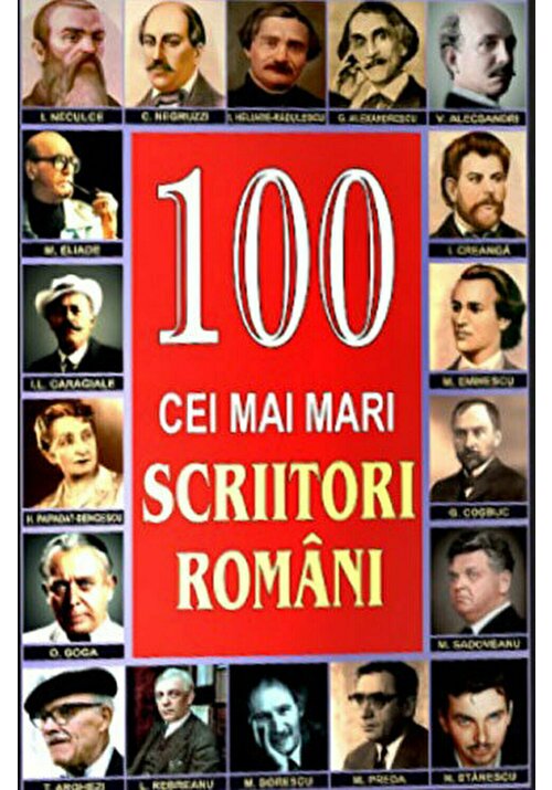 Vezi detalii pentru 100 cei mai mari scriitori romani