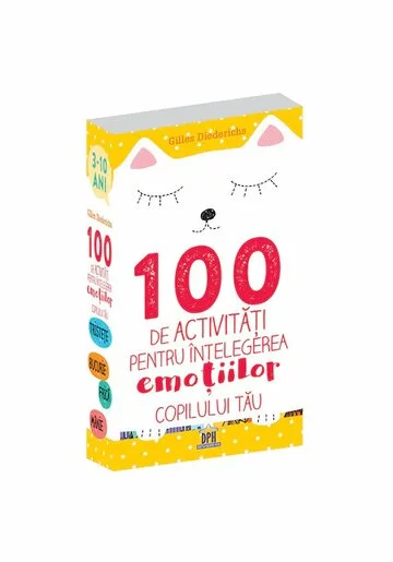 100 de activitati pentru intelegerea emotiilor copilului tau