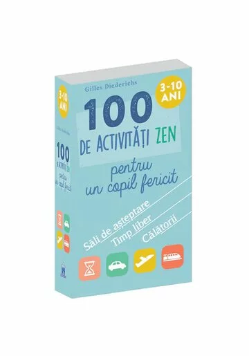 100 de activitati zen pentru un copil fericit
