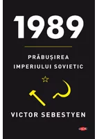 1989. Prabusirea Imperiului Sovietic