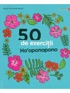 50 de exercitii Ho'oponopono