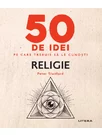 50 de idei pe care trebuie sa le cunosti. Religie