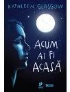 Acum ai fi acasa