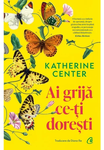 Ai grija ce-ti doresti