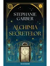 Alchimia secretelor - Stephanie Garber