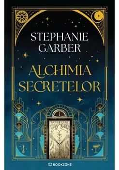 Alchimia secretelor - Stephanie Garber