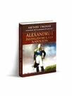 Alexandru I - invingatorul lui Napoleon