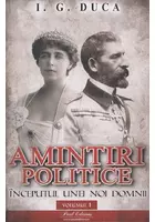 Amintiri politice Vol.1: Inceputul unei noi domnii