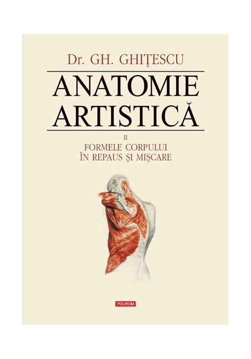 Anatomie artistica. Vol. II: Formele corpului in repaus si miscare anatomie poza 2022